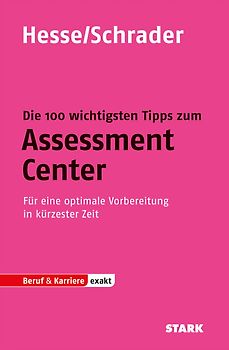 STARK Hesse/Schrader: EXAKT - Die 100 wichtigsten Tipps zum Assessment Center
