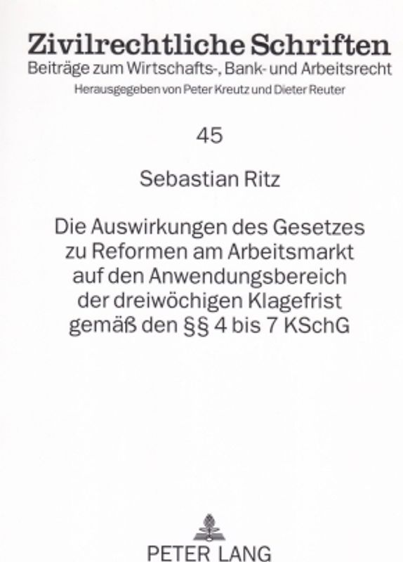 Die Auswirkungen des Gesetzes zu Reformen am Arbeitsmarkt auf den Anwendungsbereich der dreiwöchigen Klagefrist gemäß den §§ 4 bis 7 KSchG