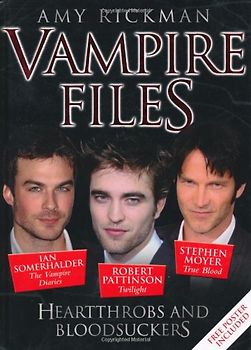 Vampire Files: Heartthrobs and Bloodsuckers [With Poster] - Rickman, Amy