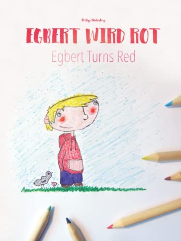 Egbert wird rot/Egbert Turns Red: Bilderbuch Deutsch-Englisch (zweisprachig/bilingual)