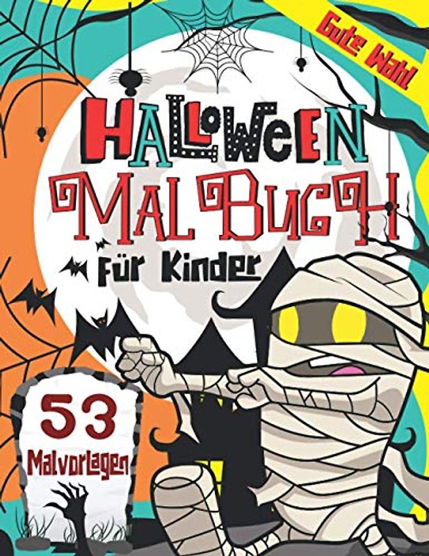 Halloween Malbuch für Kinder: 53 Lustige Halloween Motive zum Ausmalen für Kinder ab 4 Jahren