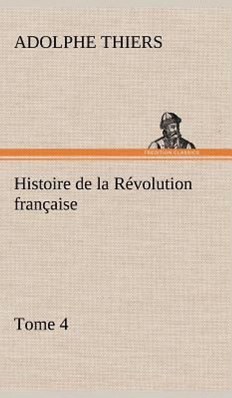 Histoire de la Révolution française, Tome 4