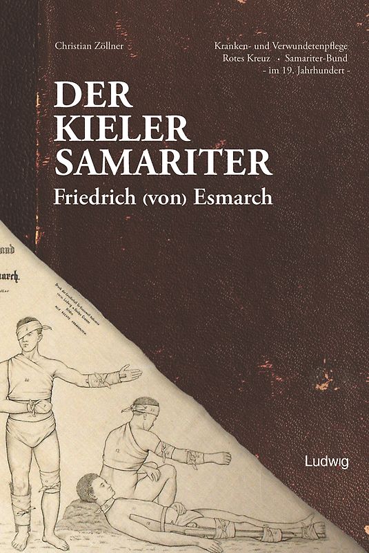 Der Kieler Samariter Friedrich (von) Esmarch (1823-1908)