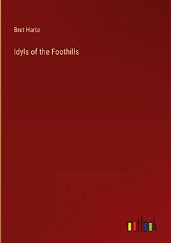 Idyls of the Foothills