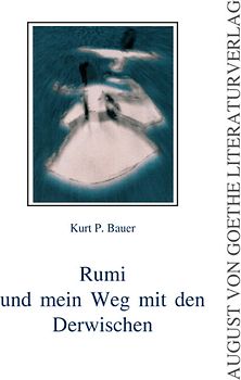 Rumi und mein Weg mit den Derwischen