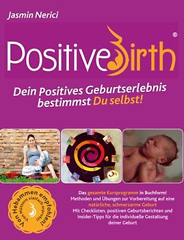 Positive Birth. Dein positives Geburtserlebnis bestimmst Du selbst!