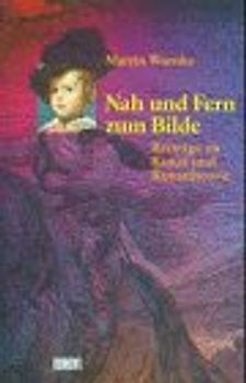 Nah und Fern zum Bilde. Beiträge zu Kunst und Kunsttheorie