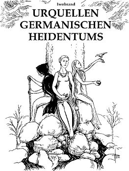 Urquellen germanischen Heidentums