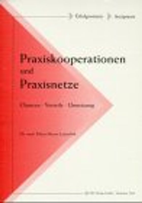 Praxiskooperationen und Praxisnetze. Chancen - Vorteile - Umsetzung