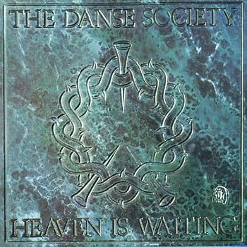 the Danse Society - Heaven Is Waiting