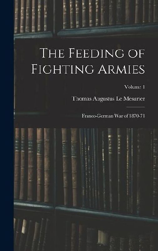 The Feeding of Fighting Armies