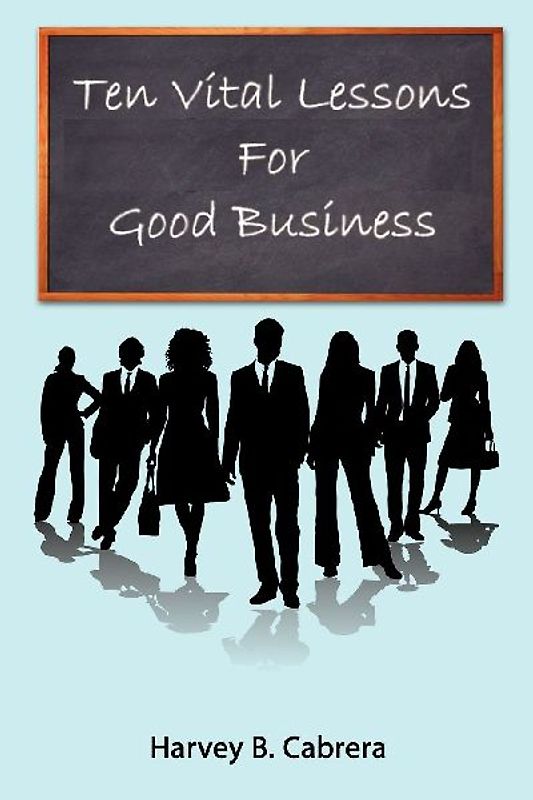 Ten Vital Lessons For Good Business