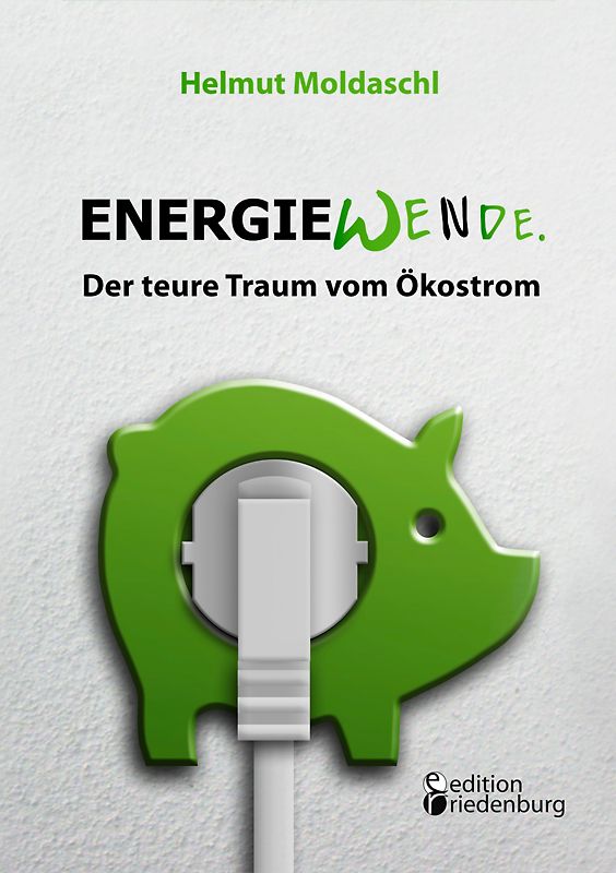 Energiewende. Der teure Traum vom Ökostrom (Das Buch zur CO2-Lüge)