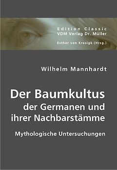 Der Baumkultus der Germanen und ihrer Nachbarstämme