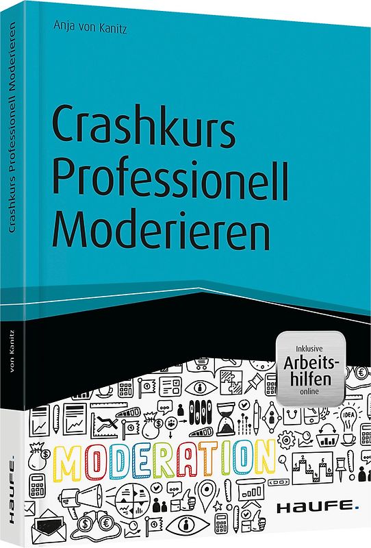 Crashkurs Professionell Moderieren - inkl. Arbeitshilfen online
