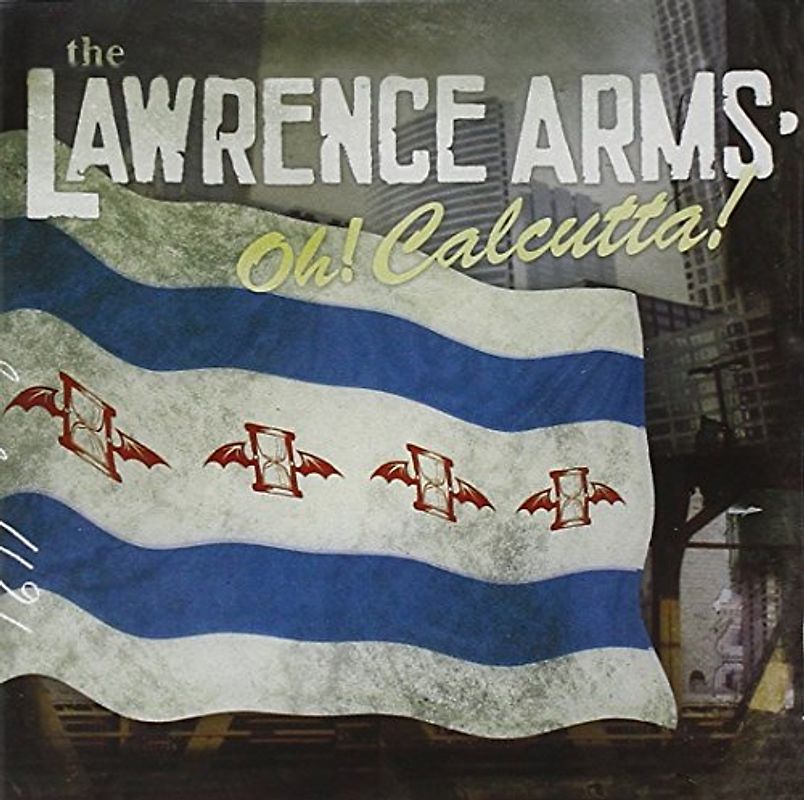 the Lawrence Arms - Oh! Calcutta!