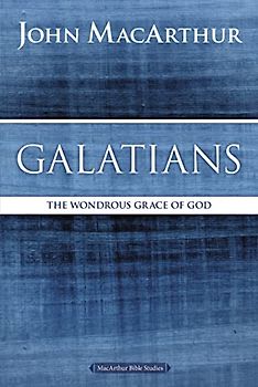 Galatians: The Wondrous Grace of God (MacArthur Bible Studies)