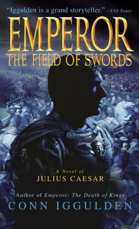 Emperor: The Field of Swords - Iggulden, Conn