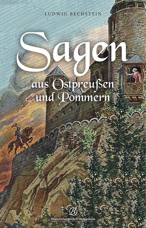 Sagen aus Ostpreußen und Pommern