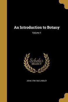 An Introduction to Botany; Volume 1