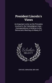 President Lincoln's Views