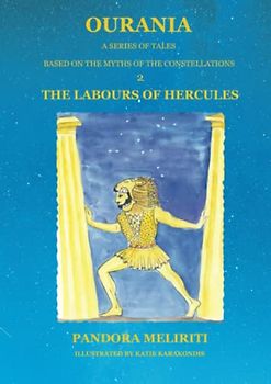 OURANIA 2: THE LABOURS OF HERCULES: A SERIES OF TALES BASED ON THE MYTHS OF THE CONSTELLATIONS