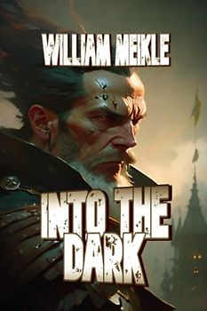 Into the Dark: Three Scottish Dark Magics (The William Meikle Chapbook Collection, Band 54)