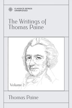 The Writings of Thomas Paine: Volume 2 (1779-1792): The Rights of Man