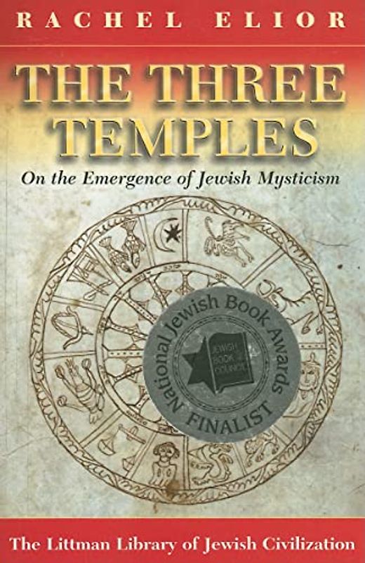 Three Temples: On the Emergence of Jewish Mysticism (The Littman Library of Jewish Civilization)