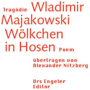 Tragödie Wladimir Majakowski. Wölkchen in Hosen. Poem. Russisch und Deutsch, übertragen von Alexander Nitzberg