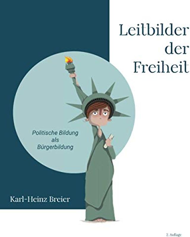 Leitbilder der Freiheit | Politische Bildung als Bürgerbildung: Politikwissenschaft als praktische Disziplin