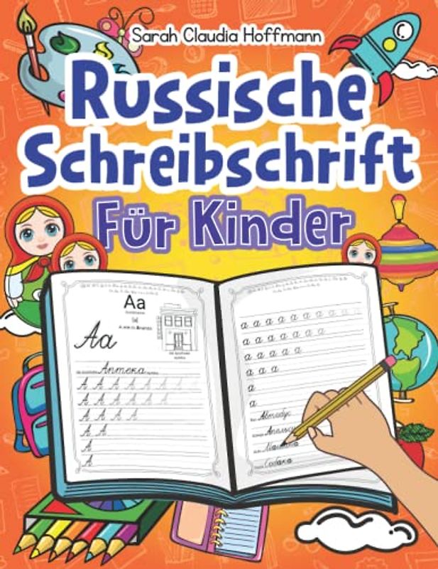 Russische Schreibschrift Für Kinder: Übungsheft Der Kyrillischen Handschrift Zum Schreiben Lernen Von Groß- und Kleinbuchstaben Des Russischen Alphabets Und Ganzer Wörter