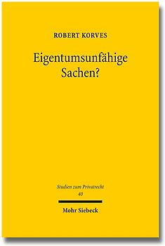 Eigentumsunfähige Sachen?