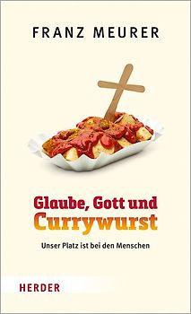Glaube, Gott und Currywurst