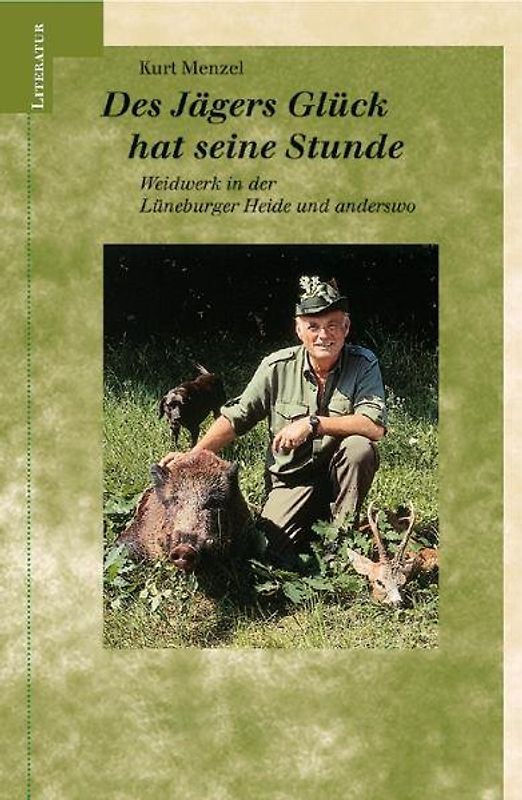 Des Jägers Glück hat seine Stunde