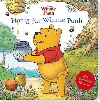 Disney Winnie Puuh: Honig für Winnie Puuh - Mein allerliebstes Fühlbuch