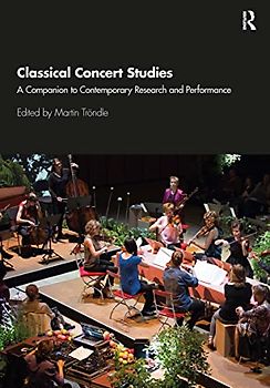 Classical Concert Studies: A Companion to Contemporary Research and Performance