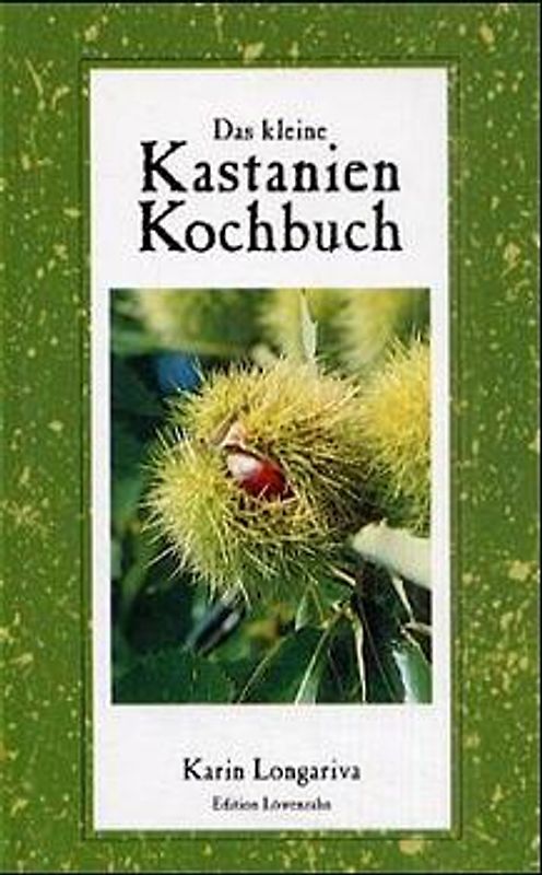 Das kleine Kastanien-Kochbuch