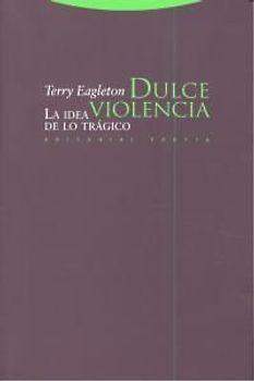 Dulce violencia : la idea de lo trágico