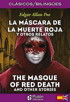 La mascara de la muerte roja y otros relatos = The masque of the red death and other stories