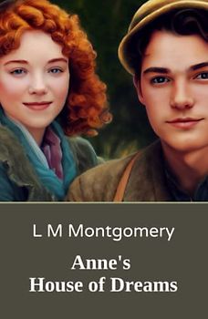Anne's House of Dreams: A Classic Coming-of-Age Novel for All Ages (Annotated)