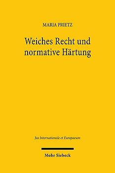 Weiches Recht und normative Härtung