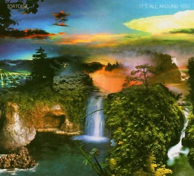 Tortoise - It'S All Around You