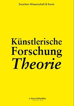 Künstlerische Forschung Theorie