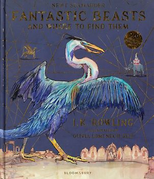 Fantastic Beasts and Where to Find Them - Illustrated Edition - J.K. Rowling [Hardcover]