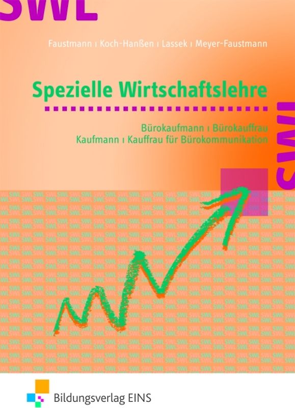 Allgemeine Wirtschaftslehre / Spezielle Wirtschaftslehre / Rechnungswesen / Spezielle Wirtschaftslehre für Bürokaufleute und Kaufleute für Bürokommunikation