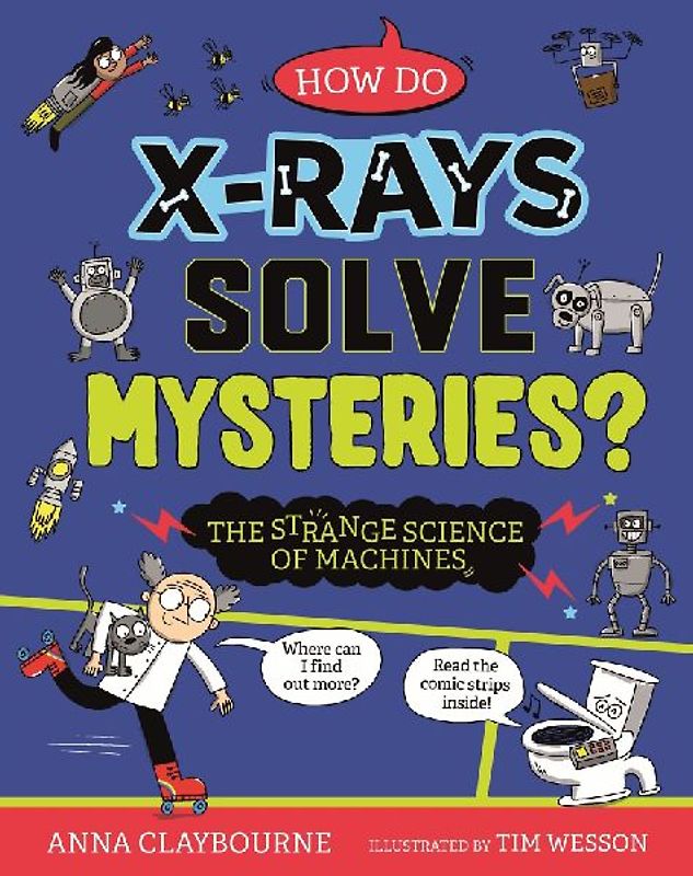 Strange Science: How do X-Rays Solve Mysteries? The Strange Science of Machines