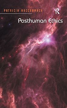Posthuman Ethics