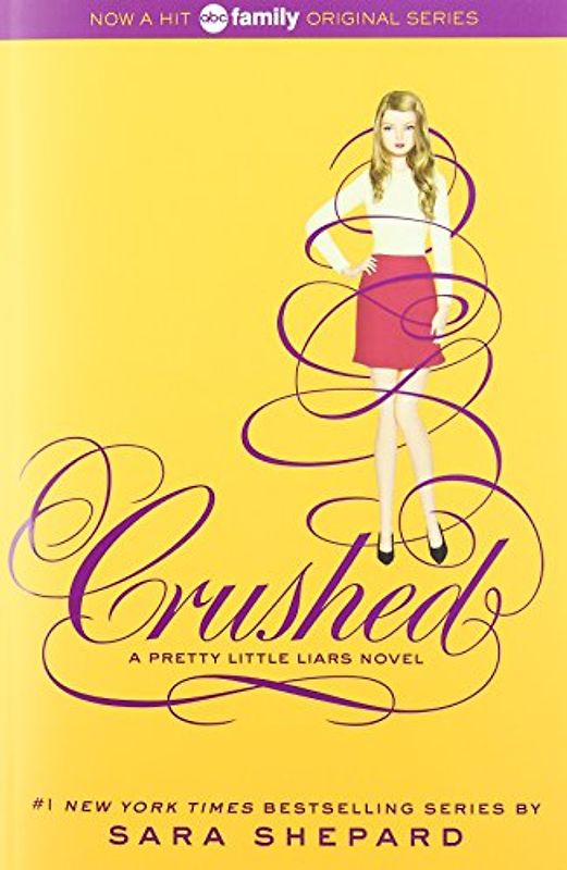 Pretty Little Liars #13: Crushed - Shepard, Sara