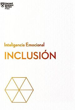 Inclusión. Serie Inteligencia Emocional HBR (Inclusion Spanish Edition)